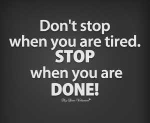 motivational-quotes-dont-strop-when-you-are-tired